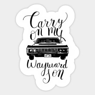 Carry on my Wayward Son Sticker